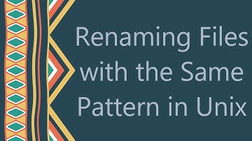 Renaming Files with the Same Pattern in Unix