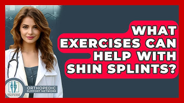 What Exercises Can Help With Shin Splints? - Orthopedic Support Network