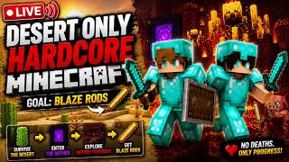 Desert only Hardcore Minecraft | goal: Blaze Rods | Live