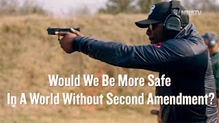 Would We Be More Safe Without The Second Amendment