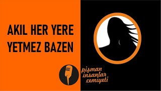 Pi Cemiyeti - Akıl Her Yere Yetmez Bazen
