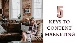 5 Keys to Content Marketing