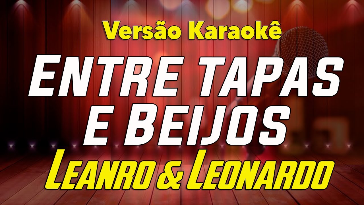 Leandro & Leonardo - Entre tapas e beijos - Karaoke