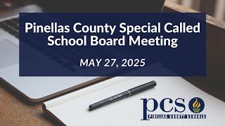 Pinellas County Special Called School Board Meeting 5/27/25