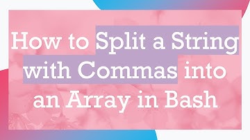 How to Split a String with Commas into an Array in Bash