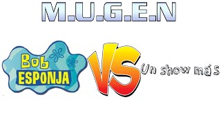 Mugen Equipo Bob Esponja Vs Equipo Un Show Más