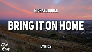 Michael Bublé - Bring It On Home To Me (Lyrics)