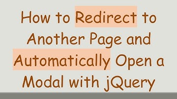 How to Redirect to Another Page and Automatically Open a Modal with jQuery