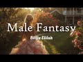 Billie Eilish - Male Fantasy (Lyrics)
