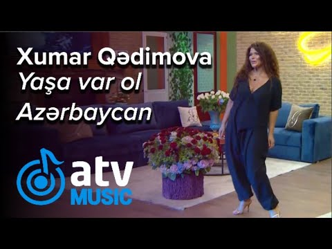 Xumar Qədimova - Yaşa var ol Azərbaycan  (Zaurla Günaydın)