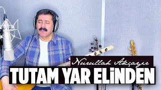 Nurullah Akçayır |  Tutam Yar Elinden  (©2022 ·) Resimi