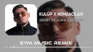 Kulüp X Hondacılar Nerdesiniz - Organize & Demet Akalın ( Eym Music Remix ) Kulüp 5.0
