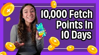 How To Get Ten Thousand Fetch Points In Ten Days on Fetch