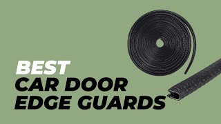Best Car Door Edge Guards  'Unlock the Secret to Protecting Your Car! See How!'