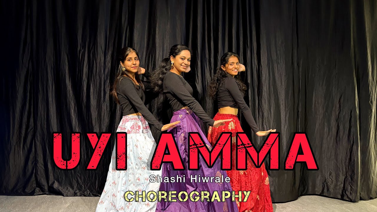 Uyi Amma | Dance Cover | Rasha Thadani | Shashi Hiwrale Choreography