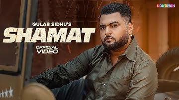 Shamat | Gulab Sidhu | Valley Fire Marde Kuka Kehdi Shamat Aayi Hai | New Punjabi Songs 2024