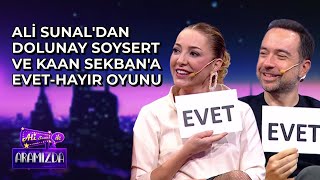 Ali Sunal'dan Dolunay Soysert ve Kaan Sekban'a Evet-Hayır Oyunu