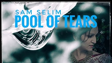 Sam Selim - POOL OF TEARS (official music video)