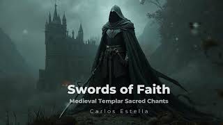 Swords of Faith - Medieval Templar Sacred Chants by Carlos Estella - Royalty Free Music