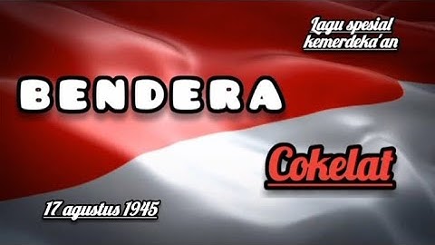 Bendera - Cokelat (lirik)