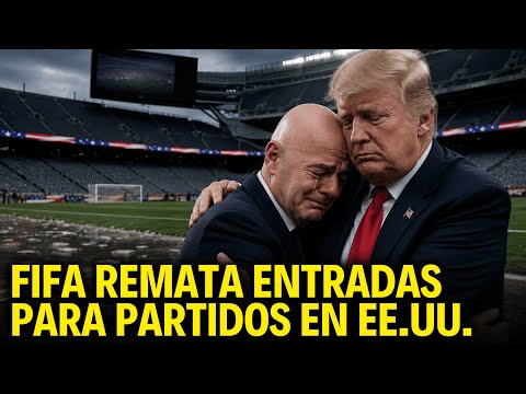 Video ¡FIFA BAJA LOS PRECIOS UN 50%! REMATA ENTRADAS PARA PARTIDOS EN EE.UU.