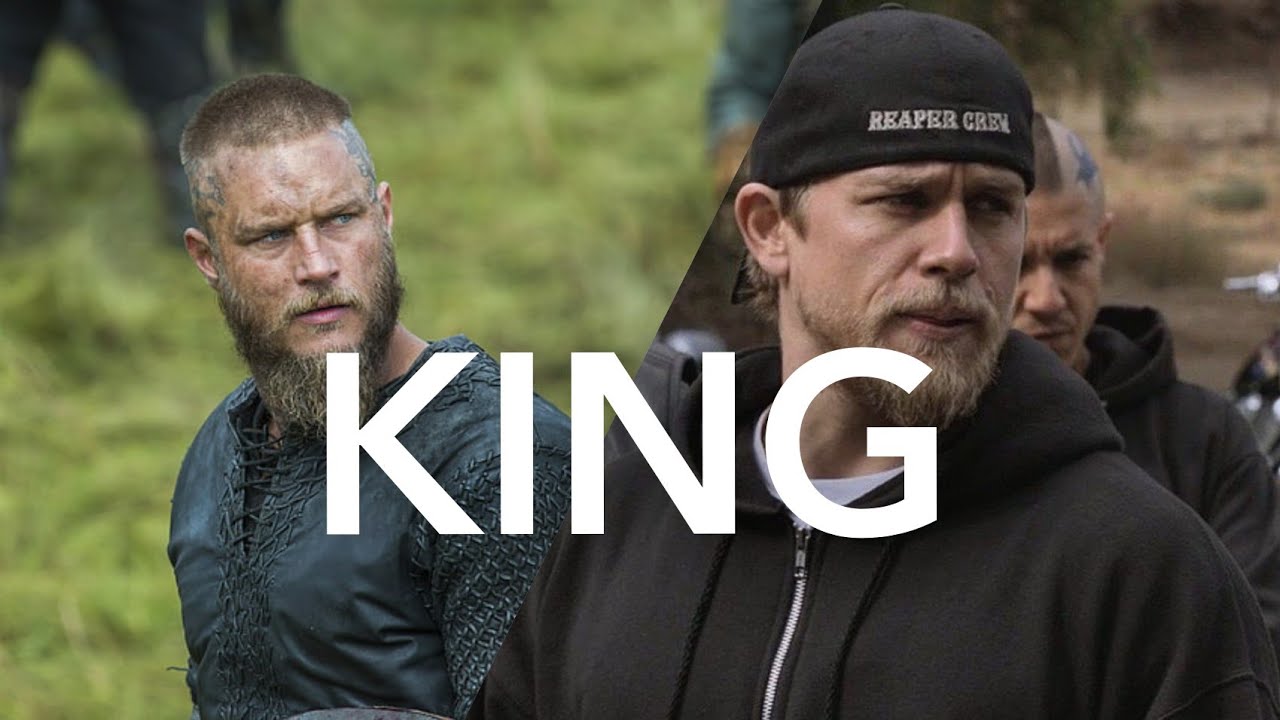 Jax Teller \u0026 Ragnar Lothbrok || King 