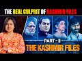 PART 2 : Who Are The Real Culprits Of Kashmir Files?