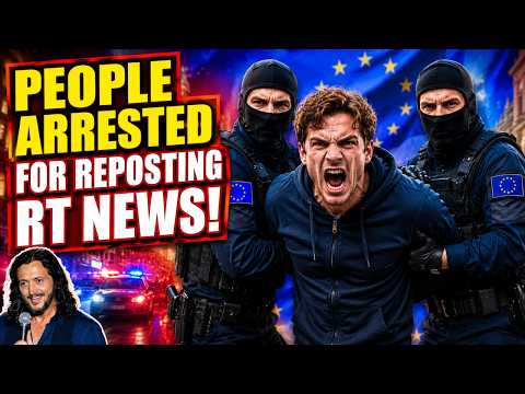 EU Begins Arresting People Who Repost RT Videos!