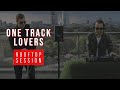 One Track Lovers // #1 Rooftop Session by Thousand Fingers & Jack Bullock