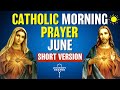 Catholic Morning SHORT Prayer JUNE 2024 | SHORT VERSION Catholic Prayers For Everyday