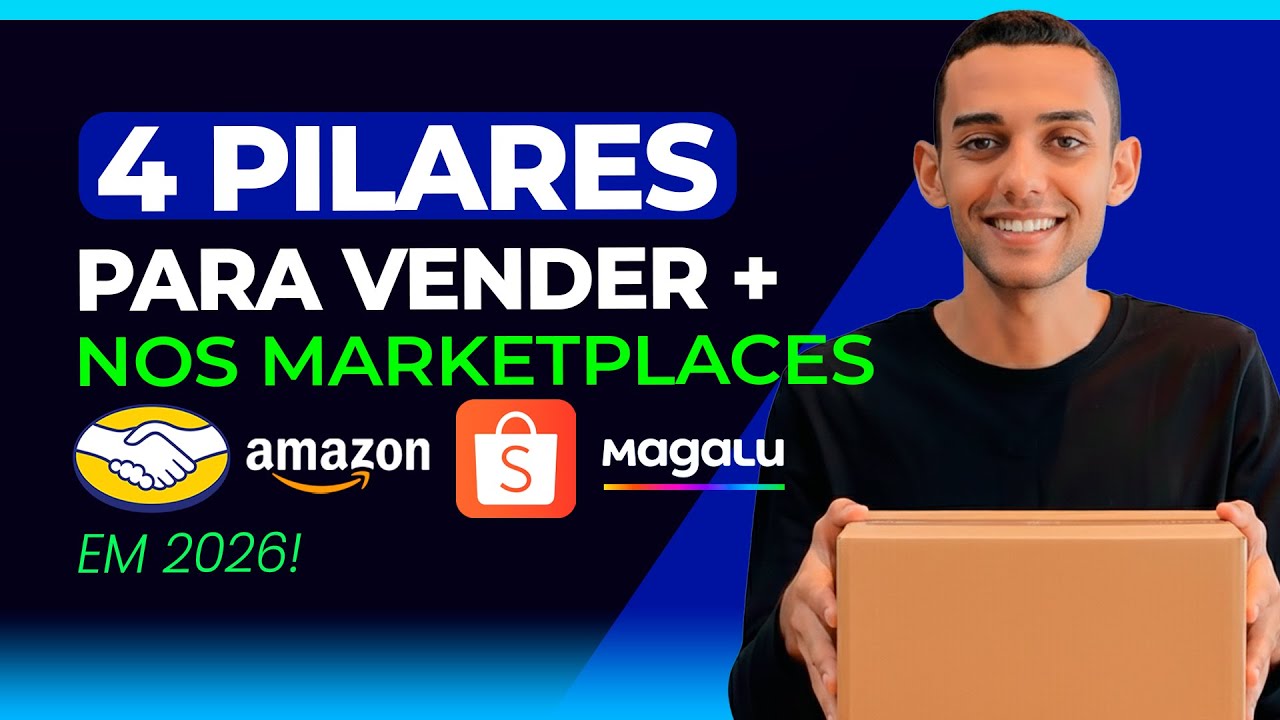 OS 4 PILARES PARA VENDER MAIS NOS MARKETPLACES!