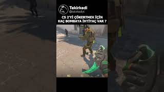 OYUNU ÇÖKERTMEK İÇİN KAÇ BOMBAYA İHTİYAÇ VAR? #cs2 #gaming