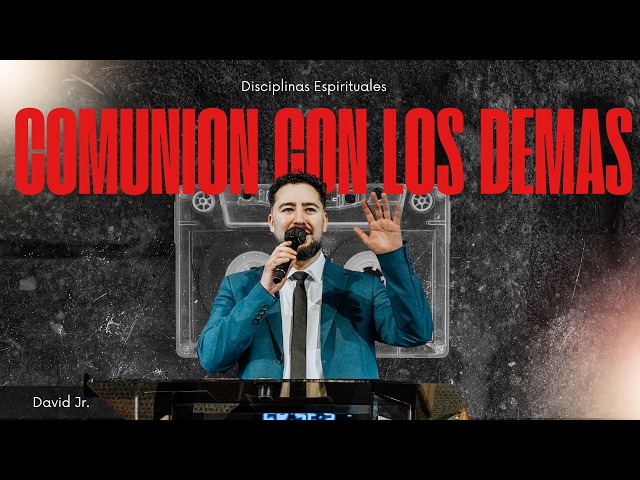 Comunion con los demas | Disciplinas Espirituales | Sermones cristianos| TBB El Redentor