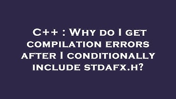 C++ : Why do I get compilation errors after I conditionally include stdafx.h?