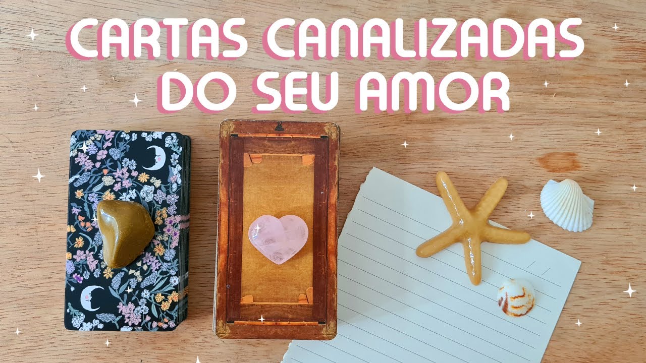 💌 CARTAS CANALIZADAS DO SEU AMOR PARA VOCÊ 💌