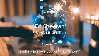 Ed Sheeran - Overpass Graffiti(lyrics)