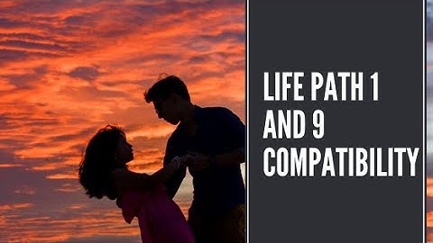 Life Path 1 and 9 Compatibility - An Unlikely Pair [Love, Marriage & Personality Secrets Revealed]