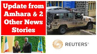 Update From The Amhara Region U0026 Two Other News Stories