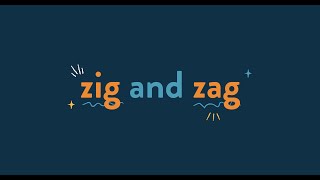 Zig and zag