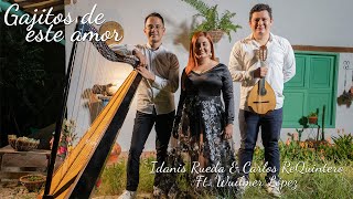 Video thumbnail of "Gajitos de este amor - Idanis Rueda & Carlos ReQuintero Ft. Wuilmer López (Video Oficial)"