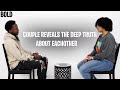 COUPLE REVEALS THE DEEP TRUTH ABOUT EACHOTHER | BOLD