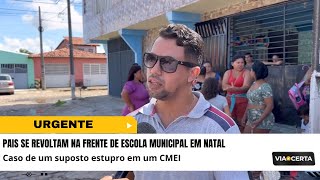 Pais se revoltam na frente de escola municipal em Natal