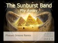 The Sunburst Band - Fly Away (Phazed Groove Remix) 2013