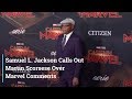 Samuel L. Jackson Calls Out Martin Scorsese Over Marvel Comments