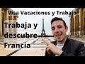 Cómo obtener la Visa de Vacaciones y Trabajo para Francia VVT 🇫🇷 👨‍💻 I Trabajar en Francia