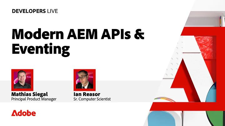 Modern Adobe Experience Manager APIs & Eventing | Developers Live 2024
