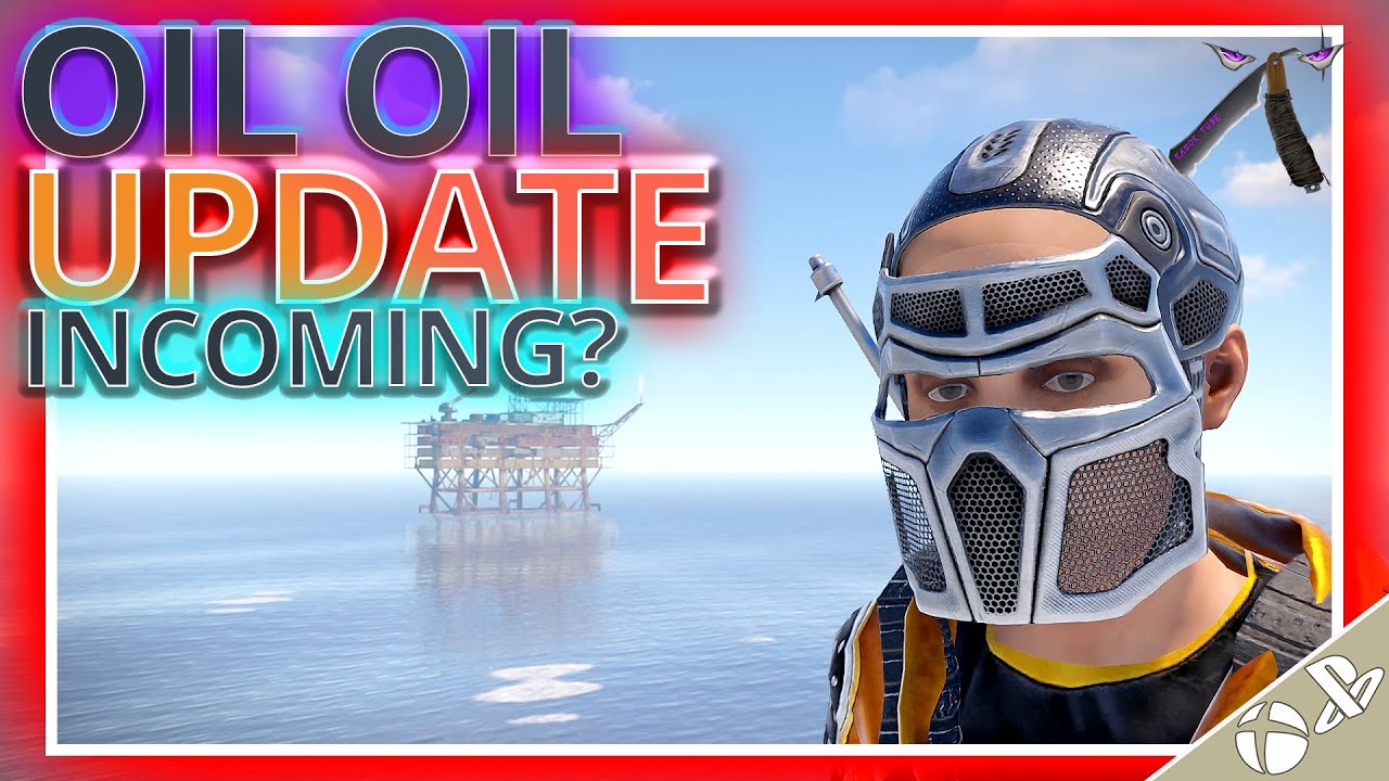 Oil Rig Update Patch Release Incoming? ☢️ Rust Console 🎮 PS4 XBOX NEWS ...