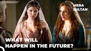 Hurrem and Hatice Went to the Seer | Mera Sultan Episode 23