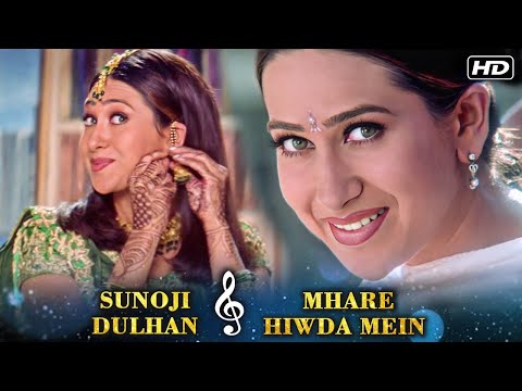 Sunoji Dulhan X Mhare Hiwda Mein | Karishma Kapoor Hit Songs | Hum Saath Saath Hai