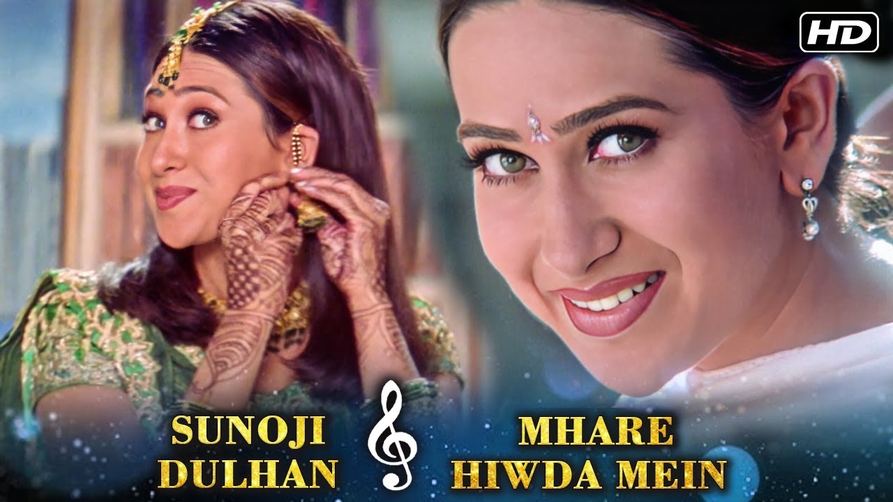 Sunoji Dulhan X Mhare Hiwda Mein  Karishma Kapoor Hit Songs  Hum Saath Saath Hai